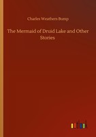 The Mermaid Of Druid Lake And Other Stories Charles Weathers Bump
