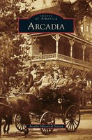 Arcadia Historical Society | Arcadia | Buch | Englisch (2008) | Gebunden