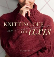 Knitting Off the Axis: Projects and Techniques for Sideways Knitting - GOOD