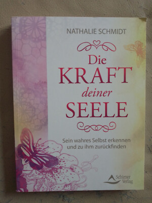 Nathalie Schmidt: Die Kraft deiner Seele (9783843411561)