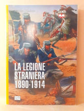 La legione straniera 1890-1914 - Martin Windrow