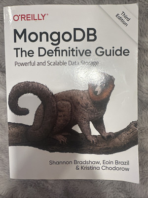 MongoDB: the Definitive Guide : Powerful and Scalable Data Storage.