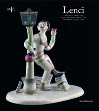 Lenci : Ceramics from the Giuseppe and Gabriella Ferrero Collection, Paperbac...