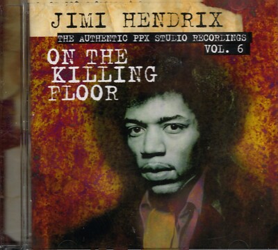 JIMI HENDRIX - ON THE KILLING FLOOR - THE AUTHENTIC PPX STUDIO RECORDINGS VOL. 6