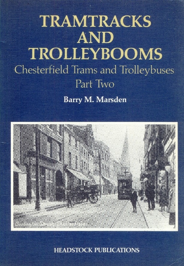 TRAMTRACKS & TROLLEYBOOMS - Chesterfield Trams & Trollies, Part TWO. 64-Page S/B
