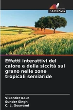 Effetti interattivi del calore e della siccit sul grano nelle zone tropicali sem