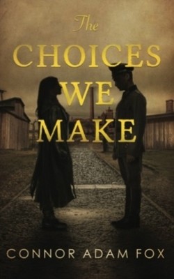 Connor Adam Fox The Choices We Make (Taschenbuch)