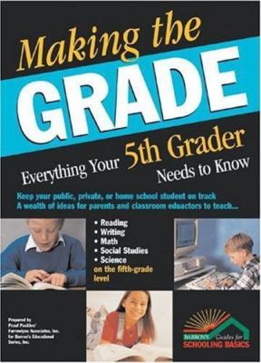 Making the Grade: Everything Your Fifth Grader Needs to Know
