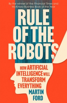 Rule of the Robots by Martin Ford (Paperback Book)