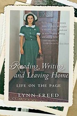 Reading, Writing, And Leaving Home: Life - Paperback, by Freed Lynn - Very Good
