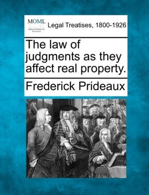 Prideaux - law of judgments as they affect real property. - New paperb - X555z