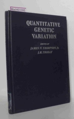 Quantitative Genetic Variation. Thompson, James N. / Thoday, J. M.: