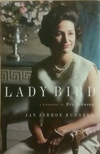 Lady Bird: a Biography of Mrs Johnson, Russell, Jan Jar