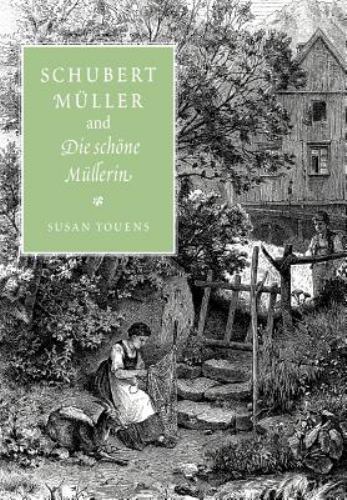 Schubert, Müller, and Die schöne Müllerin Youens Paperback 9780521028653