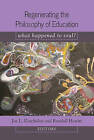 Regenerating the Philosophy of Education: What Happened to Soul?- Introduction by Shirley R. Steinberg by Peter Lang Publishing Inc (Paperback, 2011)