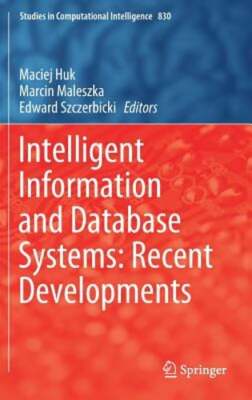 Intelligent Information and Database Systems: Recent Developments by Maciej Huk