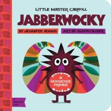 Jabberwocky: A BabyLitÂ® Nonsense Primer (BabyLit Books) - VERY GOOD