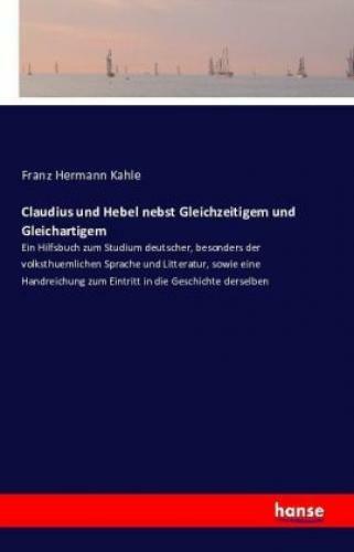 Claudius Und Hebel Nebst Gleichzeitigem Und Gleichartigem Ein