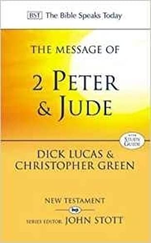 The Message of 2 Peter and Jude: The Promise Of His Coming by Dick Lucas...