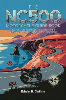 Edwin B. Collins The NC500 Motorcycle Guide Book (Taschenbuch)