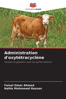 Faisal Omer Ahmed (U. A.) | Administration D'oxytéTracyclèNe | Taschenbuch