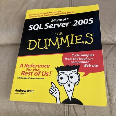 Microsoft SQL Server 2005 For Dummies (For Dummies Series) - Watt, Andrew