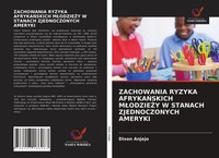 Dixon Anjejo | Zachowania Ryzyka Afryka¿Skich M¿Odzie¿Y W Stanach...