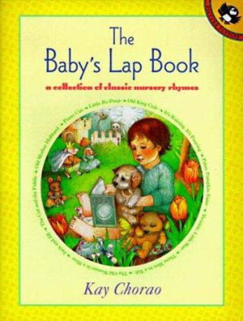 Baby's Lap Book A Collection of Classic Nursery Rhymes by Kay Chorao