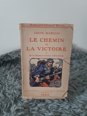 LE CHEMIN DE LA VICTORIA / MARNE A VERDUN 1914-1916 / L. MADELIN / PLON / 1920