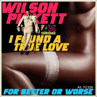 7'' WILSON PICKETT I Found A True Love / For Better Or Worse ATLANTIC Soul D 1968