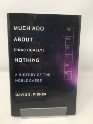 Much Ado about (Practically) Nothing: A History of the Noble Gases