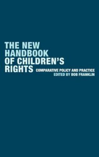 Mini Rights Handbook New Handbook of Children's Rights : Comparative Policy and Practice by ...