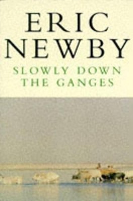 Slowly Down the Ganges (Picador Books), Newby, Eric