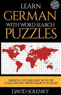 Learn German with Word Search Puzzles: Learn German Language Vocabulary with ...