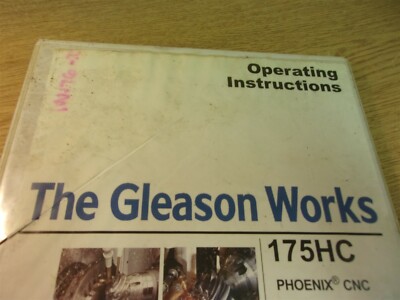 Gleason Works Operating Instructions 175HC Phoenix CNC Hypoid Cutting Machine