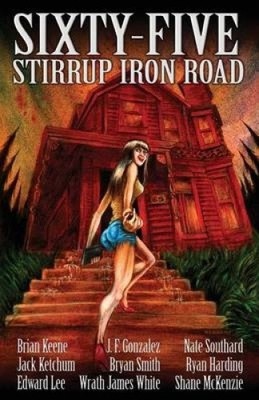 Sixty-Five Stirrup Iron Road by Brian Keene [Paperback]