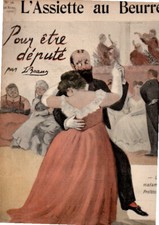l'assiette au beurre revue humour caricature POUR ETRE DEPUTE BRAUN N 56 1902