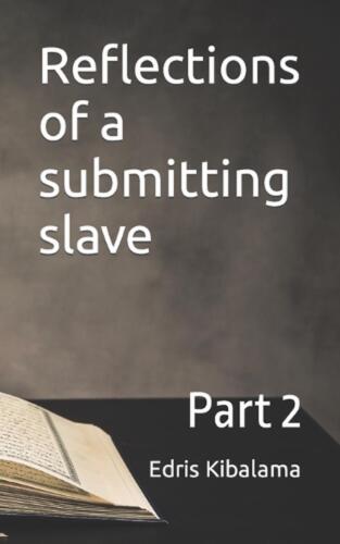 Reflections of a submitting slave: Part 2 by Edris Kibalama Paperback Book - Picture 1 of 1