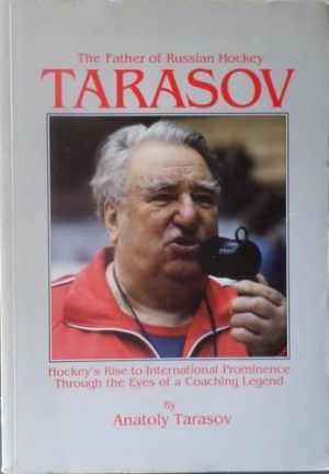 Tarasov: The Father of Russian Hockey: - Paperback, by Tarasov Anatoly - Good