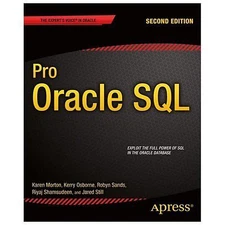 Pro Oracle SQL by Morton, Karen; Osborne, Kerry; Sands, Robyn