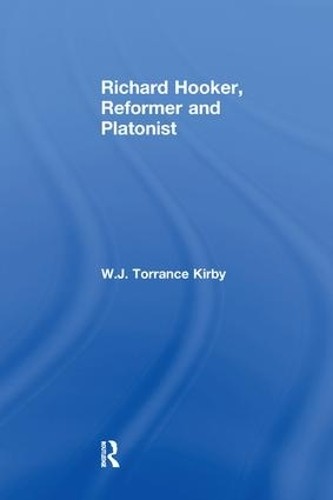 Richard Hooker, Reformer and Platonist - 9781138262928