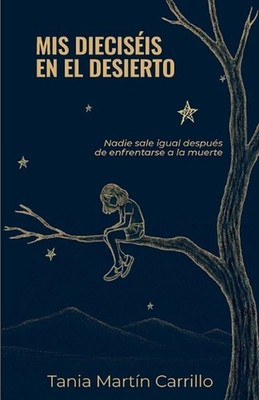 MIS Diecisis En El Desierto by Adri?n Naranjo (Spanish) Paperback Book