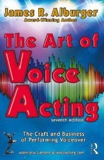 The Art of Voice Acting, James R. Alburger,  Paper