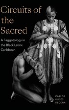 Circuits of the Sacred ~ Carlos Ulises Decena...