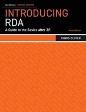 Introducing RDA: A Guide To The Basics After 3R by Chris Oliver: New