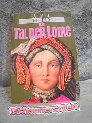 Das Tal der Loire. hrsg. von Rosemary Bailey. Fotogr. von Lyle Lawson. Aus dem E