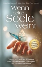 Wenn deine Seele weint | Franziska Frieden, B...