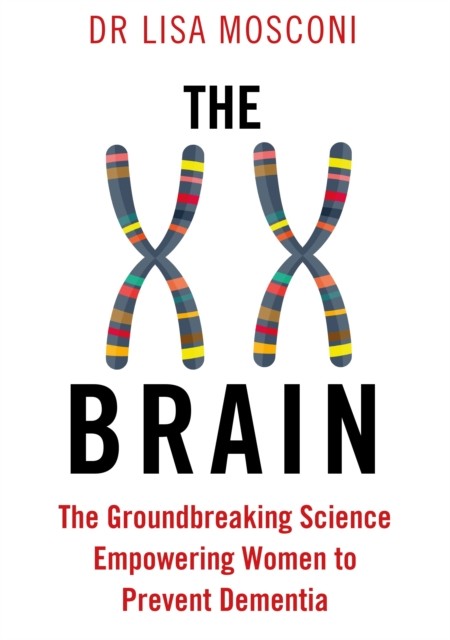 The XX Brain by Dr. Lisa Mosconi (Paperback Book)