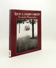 WEAVER Mike / ALVIN LANGDON COBURN 1882-1966 Symbolist Photographer Beyond