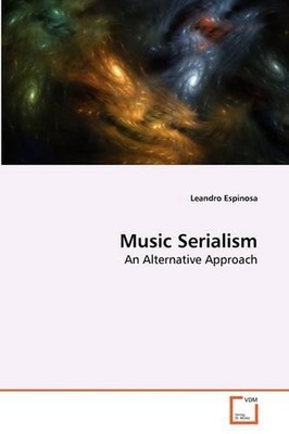 Leandro Espinosa Music Serialism (Taschenbuch)